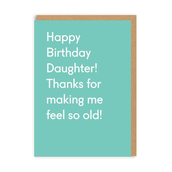 Ohh Deer Daughter Feel So Old Greeting Card