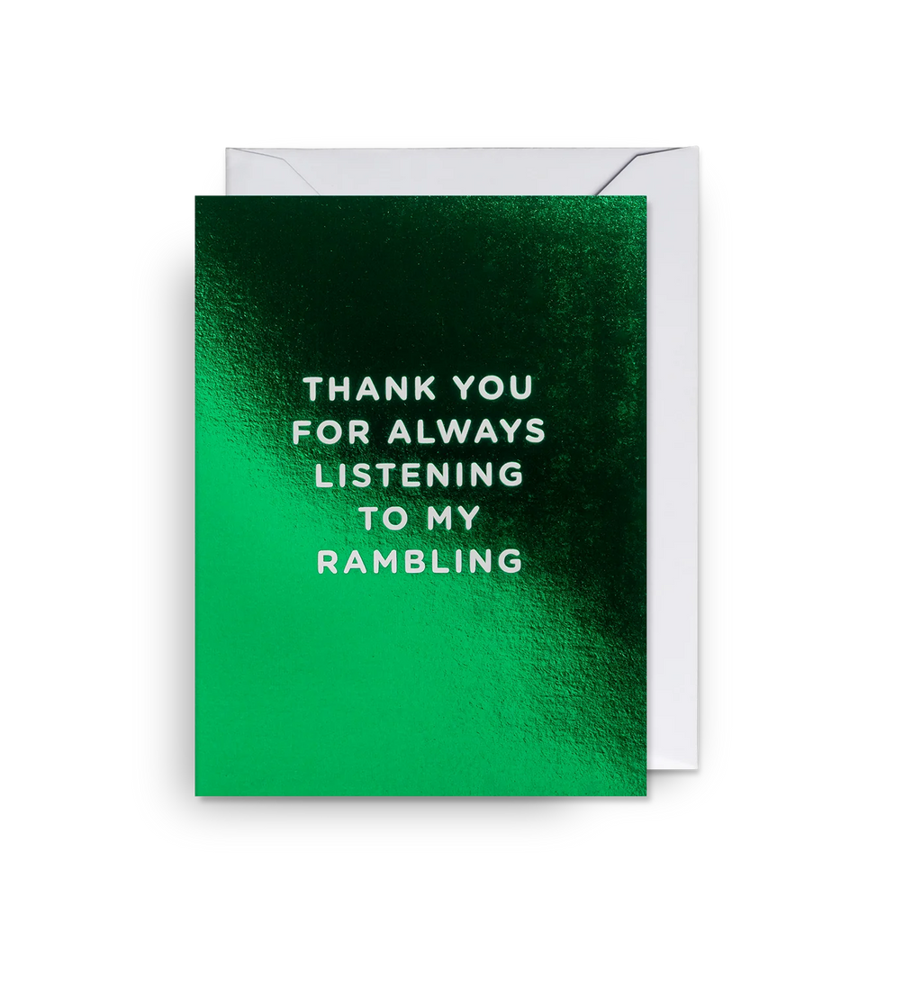Lagom Design Thank You for Always Listening to My Rambling Mini Card
