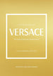 Little Book of Versace: The Story of the Iconic Fashion House
