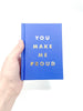 You Make Me Proud: Inspirational Quotes and Motivational Sayings to Celebrate Success and Perseverance Book
