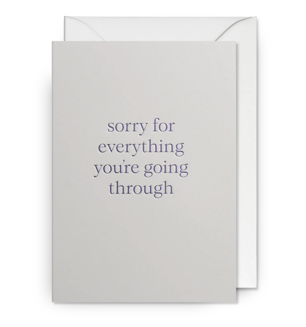 Lagom Design Sorry for Everything You're Going Through Greeting Card