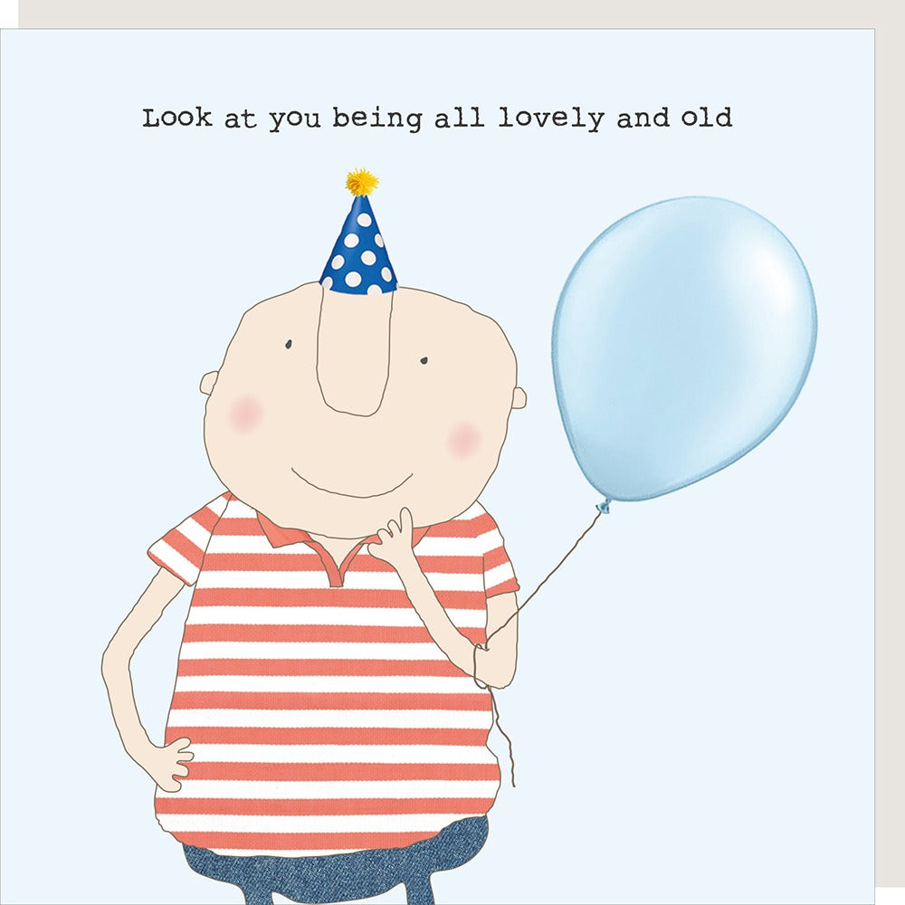 Rosie Made A Thing Lovely And Old Man
