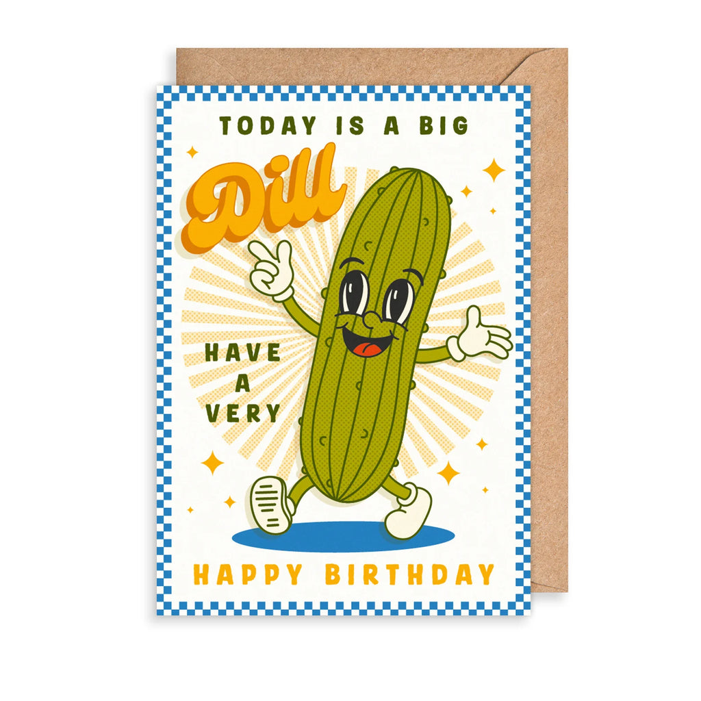 The Art File Today is a Big Dill! Birthday Card