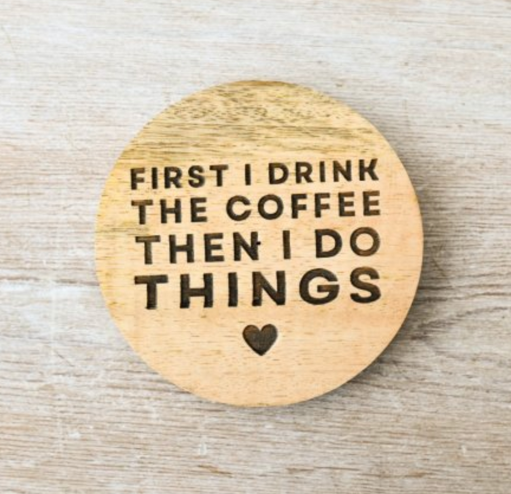 'First Coffee' Wooden Round Coaster