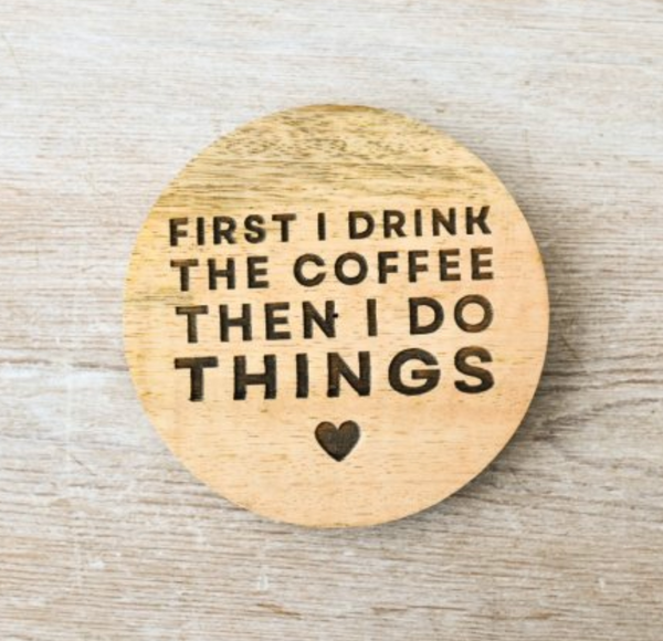 'First Coffee' Wooden Round Coaster