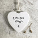 East of India Porcelain Heart Sign - Love You Always