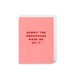 Sorry! The Menopause Made me Do It Mini Card - Lagom Design