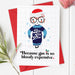 Daisy Xmas Bloody Gas Christmas Card