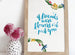 If Friends were Flowers Watercolour Print