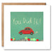 James Ellis You Did It Car Shakies Card
