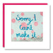PS2526 - Sorry I Can't Make it Shakies Card - Mrs Best Paper Co.