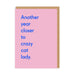 Ohh Deer Another Year Closer To Crazy Cat Lady Greeting Card
