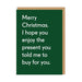 Ohh Deer Enjoy The Present You Told Me To Buy Christmas Card