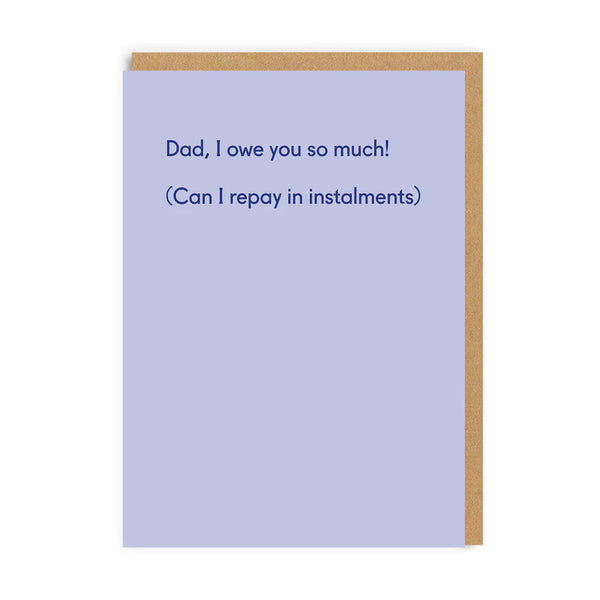 Ohh Deer Dad I Owe You So Much Greeting Card