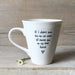 East of India Porcelain Mug - If I Didn't Have you Mum