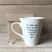 East of India Porcelain Mug - If I Didn't Have you Mum