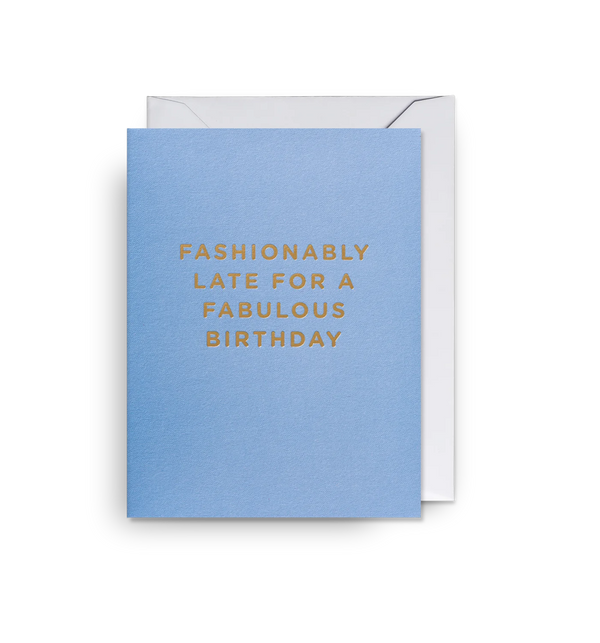 Lagom Design Fashionably Late for a Fabulous Birthday Mini Card