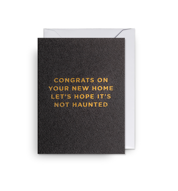 Lagom Design Congrats on Your New Home, Let’s Hope it’s Not Haunted - Mini Card