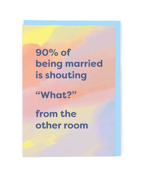 Cath Tate 90% Of Being Married Anniversary Card