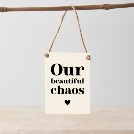 Mini Metal Hanging Sign - 'Our Beautiful Chaos'