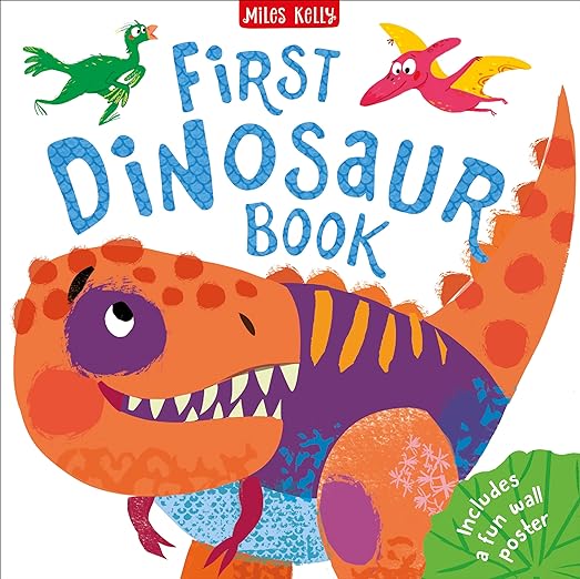 MILES KELLY First Dinosaur Book