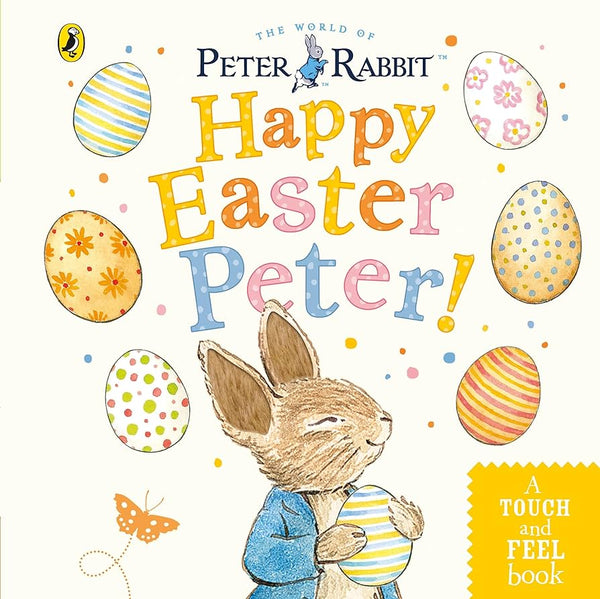 Peter Rabbit Happy Easter Peter! Touch And Feel Book