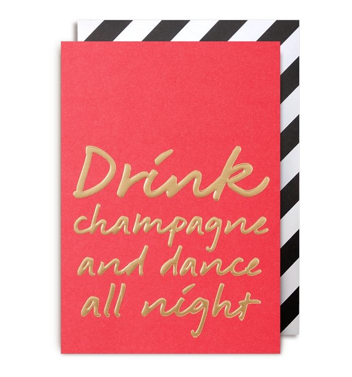 Drink Champagne And Dance All Night Greetings Card - Lagom Design