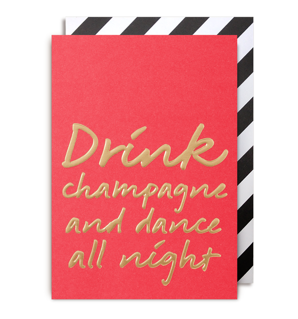 Drink Champagne And Dance All Night Greetings Card - Lagom Design