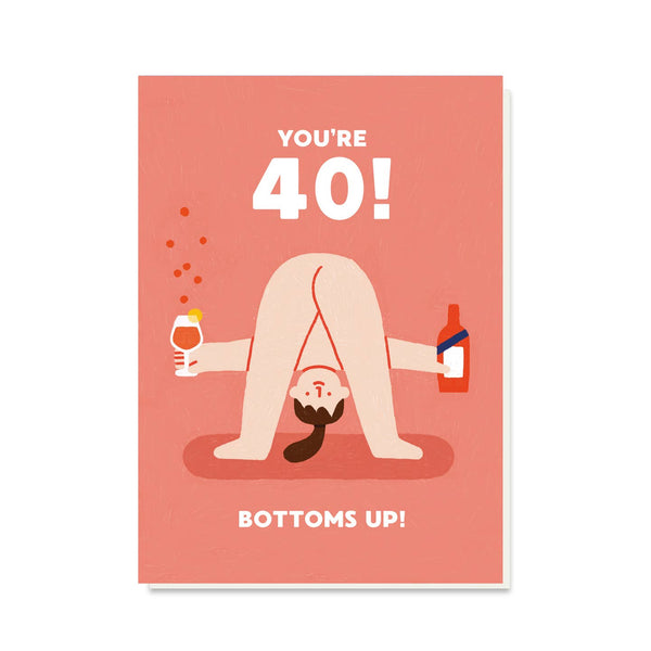 Stormy Knight Bottoms Up 40th Birthday Card