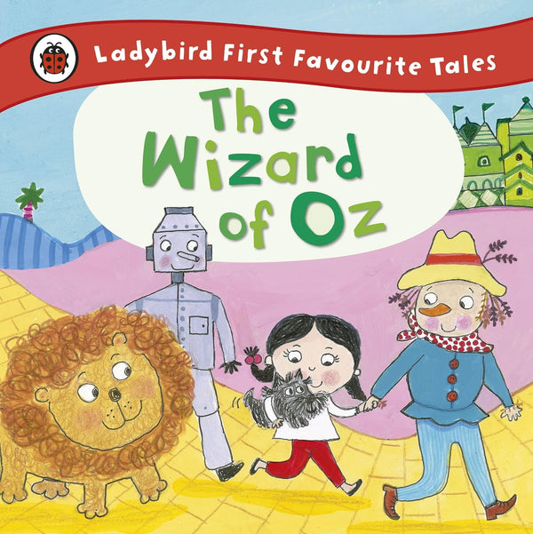 Ladybird First Favourite Tales - The Wizard of Oz