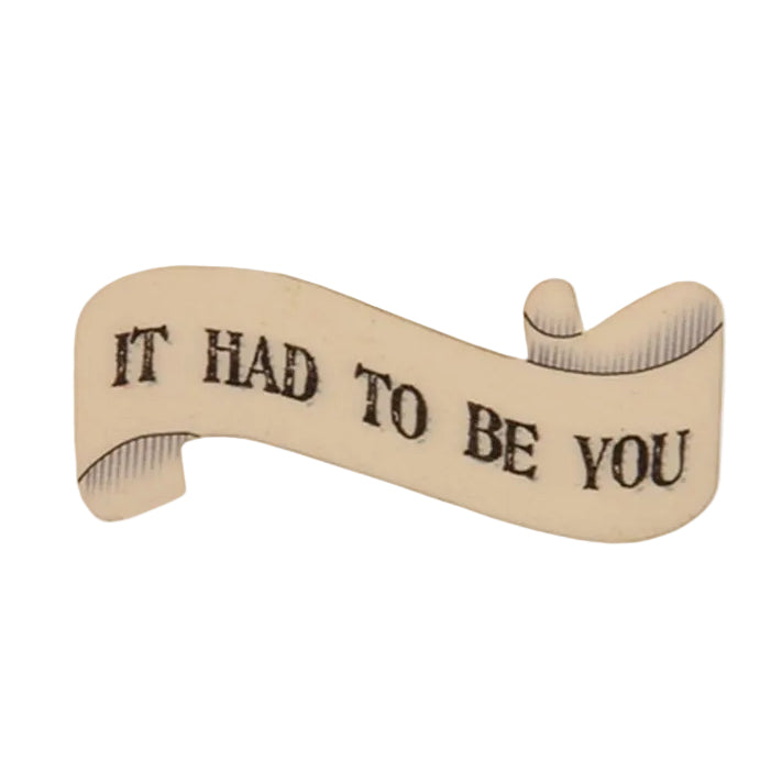 East of India Ribbon Word Magnet - It Had To Be You