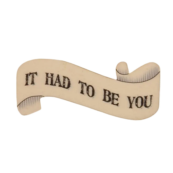 East of India Ribbon Word Magnet - It Had To Be You