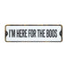 Metal Sign - 'I'm Here For The Boos'