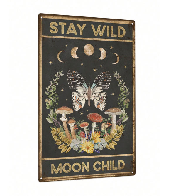 Stay Wild Moon Child Tin Metal Plaque Sign