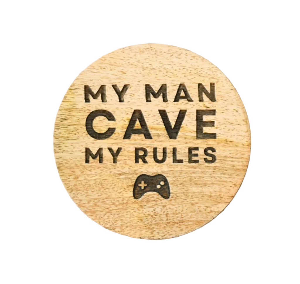 Wooden coaster with 'My Man Cave My Rules' text on a white background