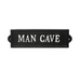 Black sign with 'MAN CAVE' text on a white background