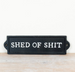 Portland Living Shed of Shit Cast Iron Sign