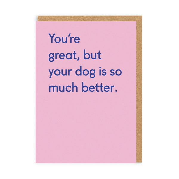 Ohh Deer Dog Is Much Better Greeting Card