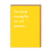 Ohh Deer You Look Young Greeting Card