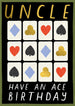 The Art File Uncle Have An Ace Birthday Greetings Card
