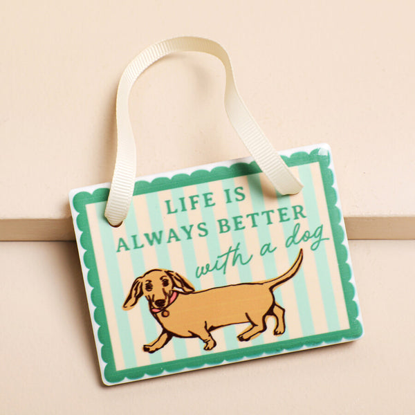 Lisa Angel Green 'Life is Always Better with a Dog' Hanging Decoration