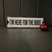 Metal Sign - 'I'm Here For The Boos'