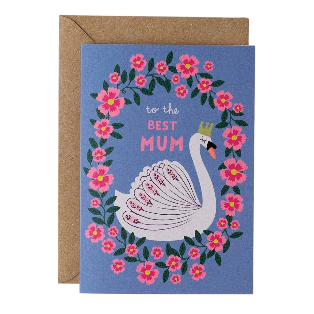 Mrs Best Paper Co. greeting card featuring a crowned swan inside a floral wreath with the text to the best mum