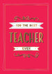 For the Best Teacher Ever: The Perfect Gift to Give to Your Teacher