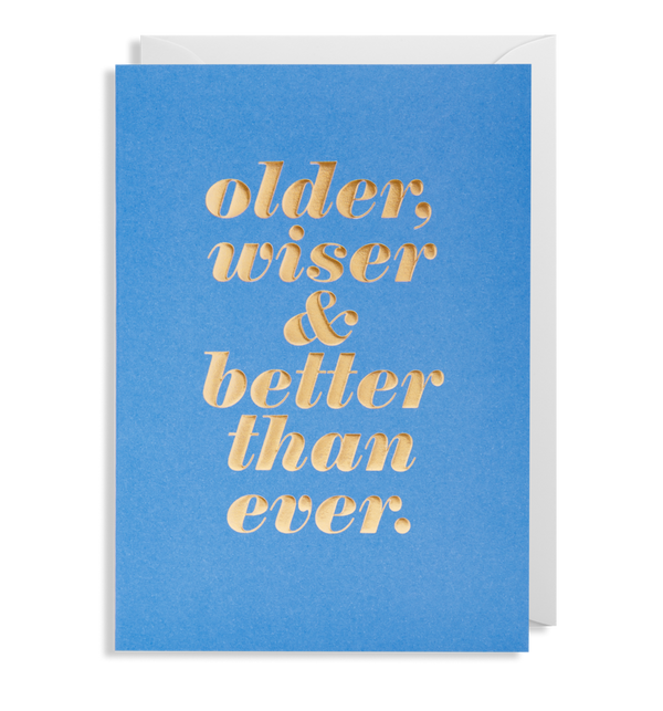 1631 Kelly Hyatt - Older, Wiser & Better Card - Mrs Best Paper Co.