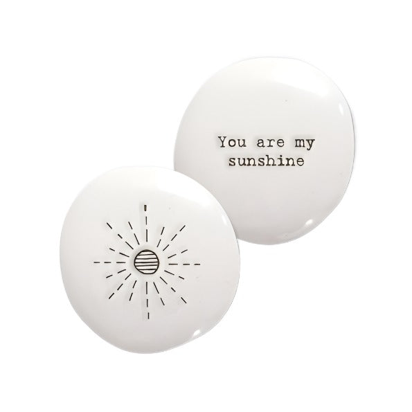 East of India Porcelain Pebble - You Are My Sunshine