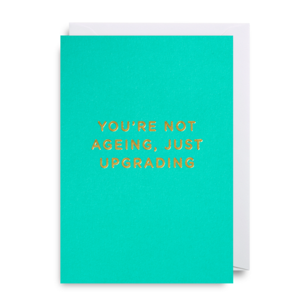 Mini Card You're Not Ageing, Just Upgrading - Lagom Design