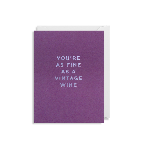 Mini Card You're As Fine As A Vintage Wine - Lagom Design