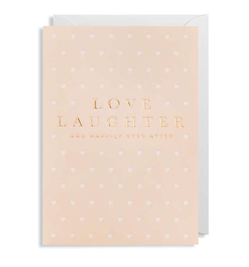 Love Laughter And Happily Ever After Greeting Card - Lagom Design
