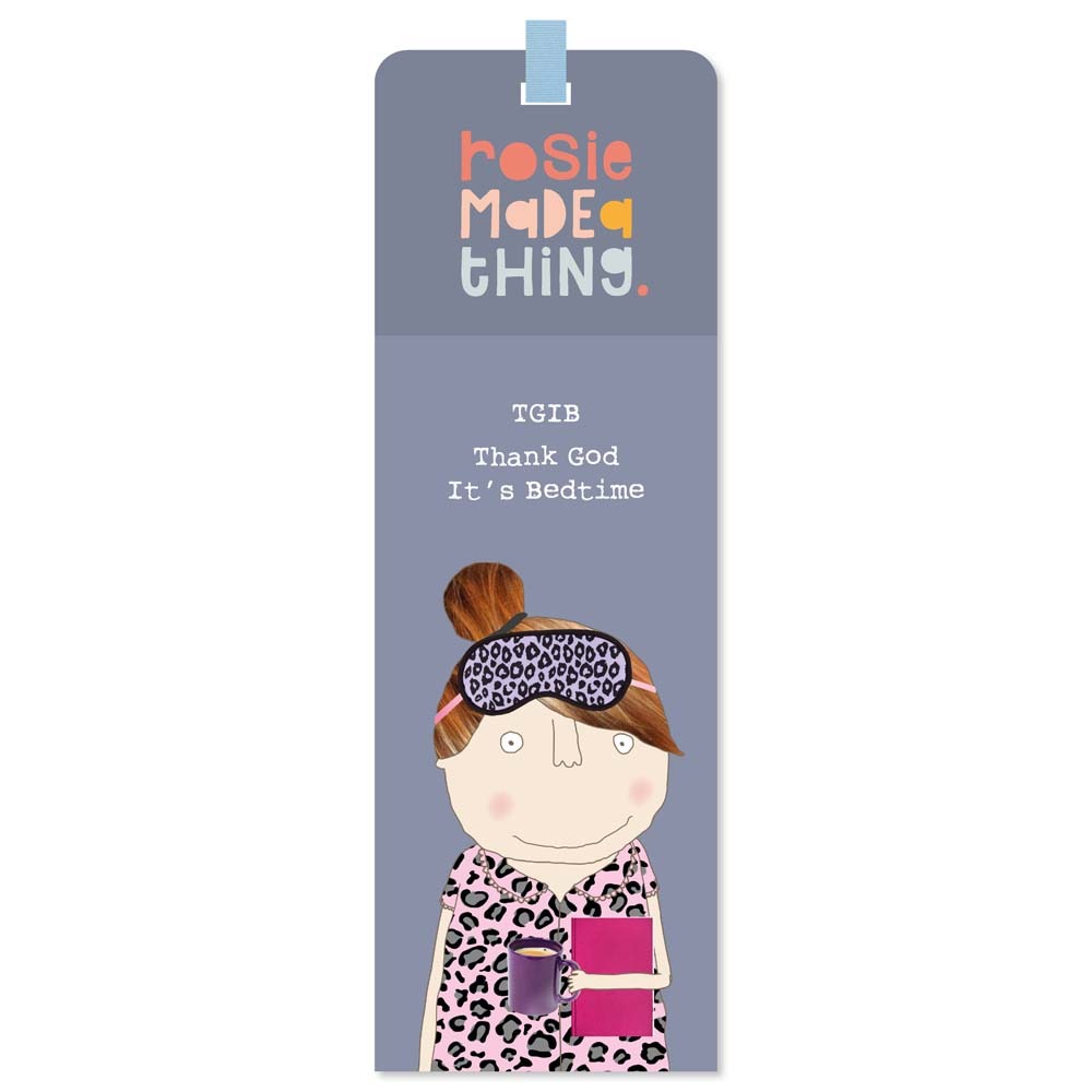 Rosie Made A Thing TGIB Bookmark